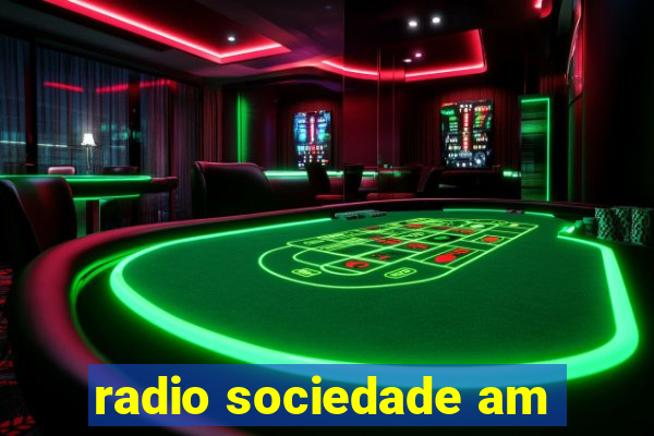 radio sociedade am